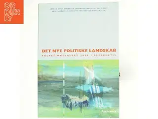 Det nye politiske landskab : folketingsvalget 2005 i perspektiv (Bog)