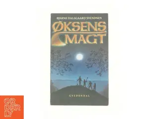 Øksens magt af Bjarne Dalsgaard Svendsen (Bog)