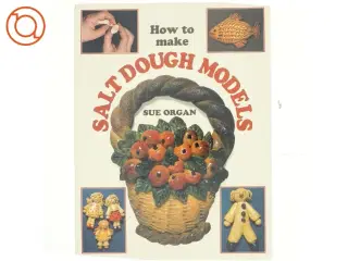 How to Make Salt Dough Models af Sue Organ (Bog)