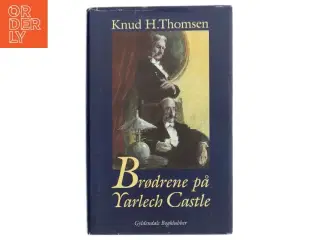 Brødrene på Yarleche Castle af Knud H. Thomsen (Bog)
