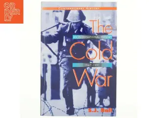 The cold war : an international history, 1947-1991 af S. J. Ball (Bog)