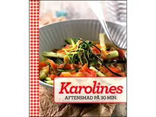 Karolines Aftensmad på 30 min.