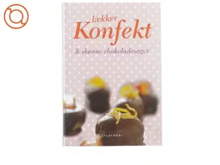 Lækker konfekt og skønne chokoladesager (Kogebog)