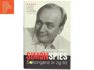 Simon Spies : solkongens liv og tid af Andreas Fugl Thøgersen (Bog)