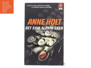 Det som aldrig sker af Anne Holt (Bog)