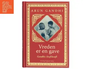 Vreden er en gave af Arun Gandhi (f. 1934) (Bog)