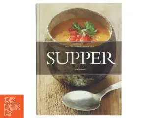 Politikens bog om supper af Anne Majgaard (Bog)