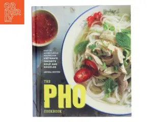 The Pho Cookbook af Andrea Nguyen (Bog)
