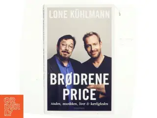 Brødrene Price : maden, musikken, livet & kærligheden af Lone Kühlmann (Bog)