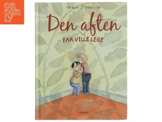 Den aften far ville lege af Ulf Stark (Bog) fra Gyldendal