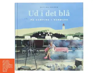 Ud i det blå : på camping i Danmark af Bettina Ohlsen (Bog)