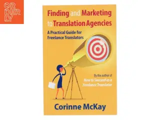 Finding and Marketing to Translation Agencies af Corinne Mckay (Bog)
