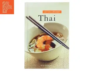 Let og lækkert - thai af Steen Larsen (f. 1946) (Bog)
