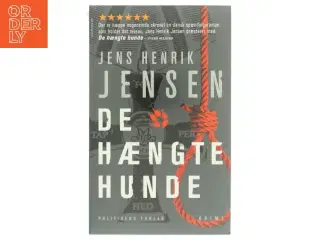 De hængte hunde af Jens Henrik Jensen (f. 1963) (Bog)