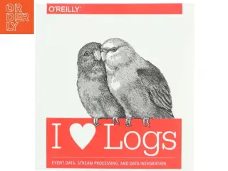 I Heart Logs af Jay Kreps (Bog)
