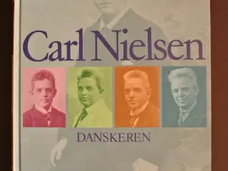 carl nielsen - danskeren - musikbiografi, af jørge