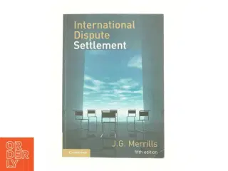 International Dispute Settlement by J. G. Merrills af Merrills, J. G. (Bog)