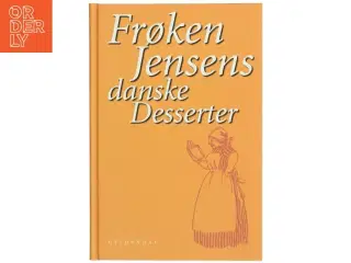 Frøken Jensens danske desserter af Kristine Marie Jensen (f. 1858) (Bog)
