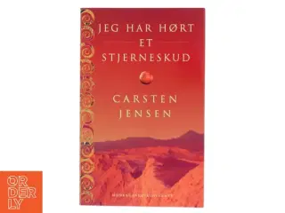 Jeg har hørt et stjerneskud af Carsten Jensen (f. 1952) (Bog)