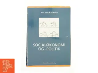 Socialøkonomi og -politik af Jørn Henrik Petersen (f. 1944) (Bog)