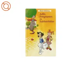 Julie, Fregneren og Sukkerhitler af Maria Helleberg fra Bog