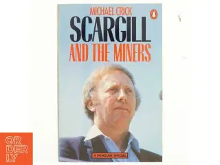 Scargill and the miners af Michael Crick (Bog)