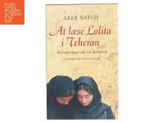 At læse Lolita i Teheran : erindringer om en læsekreds af Azar Nafisi (Bog)