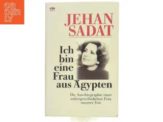 Ich bin eine Frau aus &#196;gypten af Jehan Sadat (Bog)