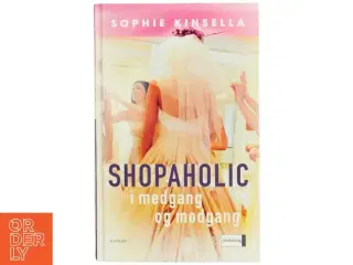 Shopaholic i medgang og modgang af Sophie Kinsella (Bog)