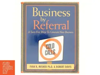 Business by Referral af Ivan R. Misner, Robert Davis (Bog)