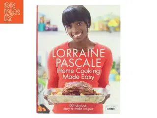 Home Cooking Made Easy af Lorraine Pascale (Bog)