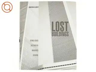 Lost Buildings af Jonathan Glancey (Bog)