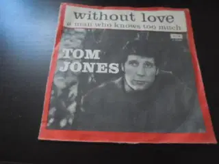 Single: Tom Jones - Without Love  