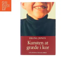 Kunsten at græde i kor : roman af Erling Jepsen (f. 1956) (Bog)