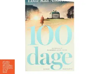 100 dage : roman af Lotte Kaa Andersen (Bog)