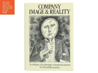 Company image and reality : a critique of corporate communications af David Bernstein (Bog)