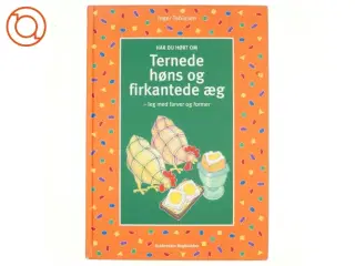 Har du hørt om ternede høns og firkantede æg : leg med farver og former af Inger Tobiasen (Bog)
