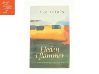 Heden i flammer af Colm T&#243;ib&#237;n (Bog)