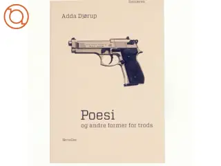 Poesi og andre former for trods : noveller af Adda Djørup (Bog)