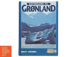 Naturguide til Grønland af Benny Génsbøl (Bog)