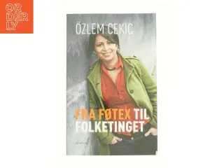 Fra føtex til folketinget af &#214;zlem Cekic fra Bog