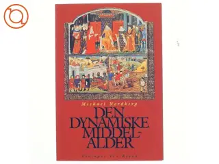 Den dynamiske middelalder af Michael Nordberg (Bog) fra Forlaget Per Kofod