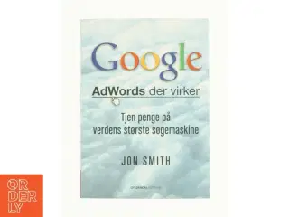 Google - AdWords der virker af Jon Smith (Bog)