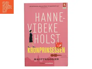 Kronprinsessen : roman af Hanne-Vibeke Holst (Bog)