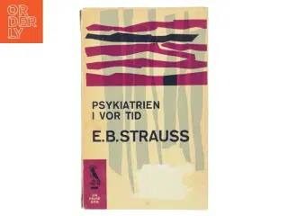 E.B. Strauss - Psykiatrien i vor tid (1962)