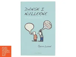 Dansk i nullerne : 50 sproglige diagnoser af Jørn Lund (f. 1946) (Bog)