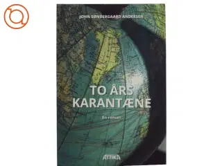To års karantæne : en roman af John Søndergaard Andersen (f. 1958) (Bog)