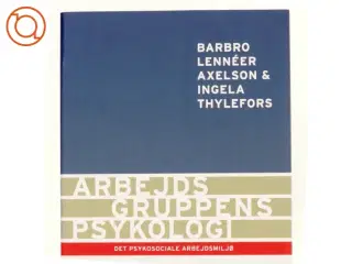 Arbejdsgruppens psykologi : det psykosociale arbejdsmiljø (Bog)