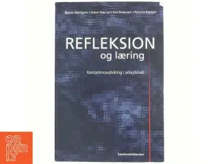 Refleksion og læring : kompetenceudvikling i arbejdslivet af Bjarne Wahlgren (Bog)