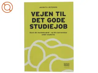 Vejen til det gode studiejob af Jacob Flemming Hounsgaard Petersen (Bog)